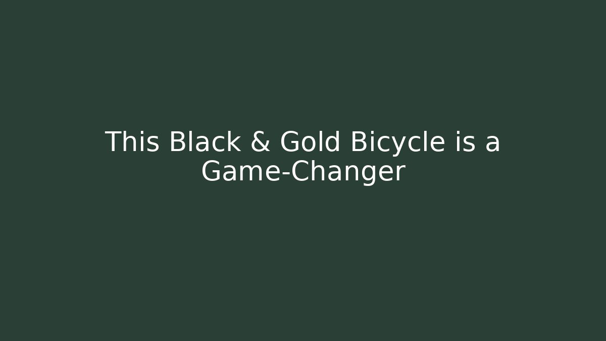 This Black & Gold Bicycle is a Game-Changer