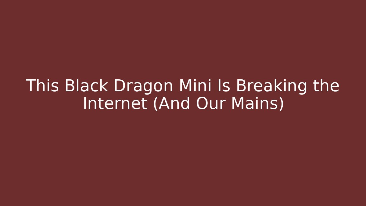 This Black Dragon Mini Is Breaking the Internet (And Our Mains) - Critter Realm