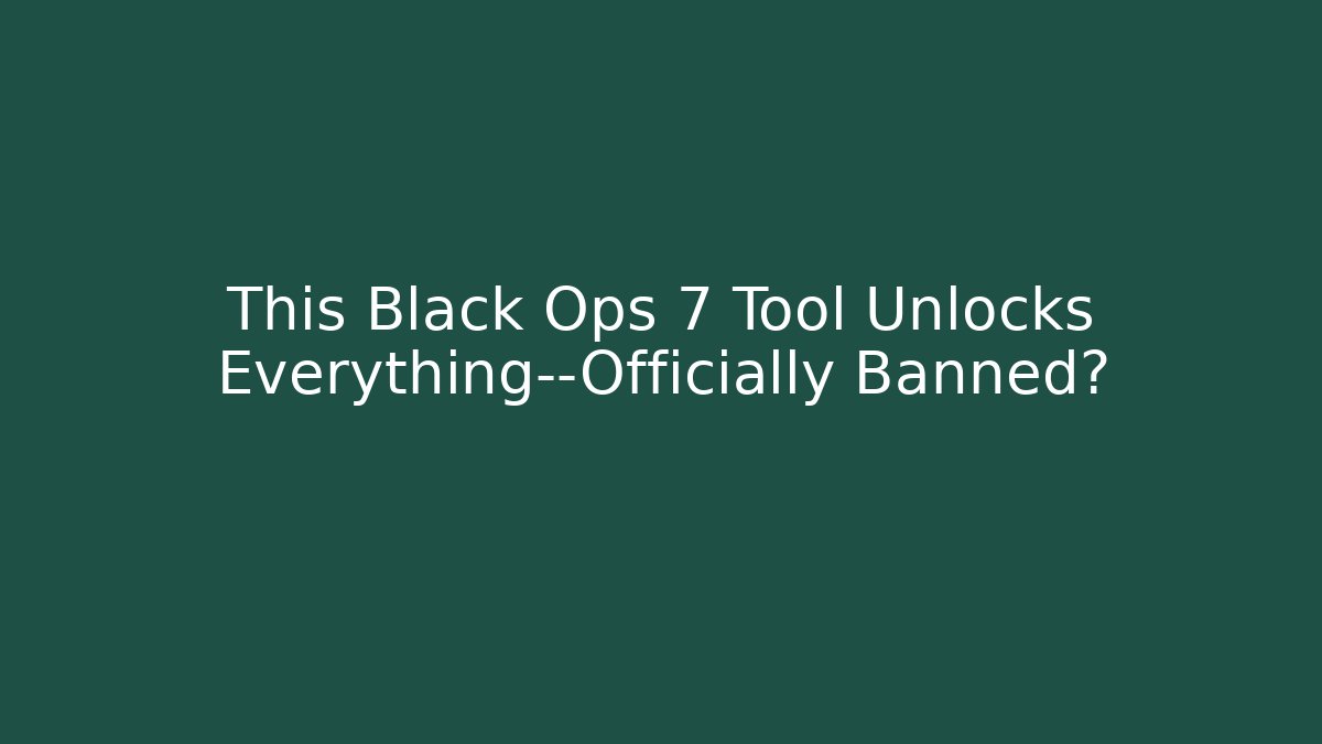 This Black Ops 7 Tool Unlocks Everything—Officially Banned?