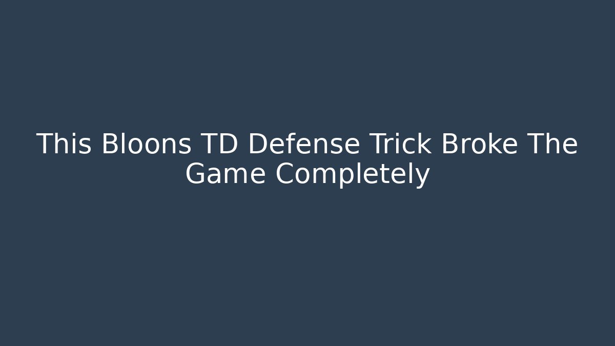 This Bloons TD Defense Trick Broke The Game Completely - Critter Realm