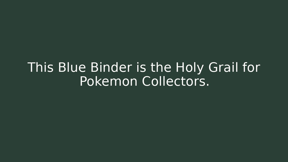 This Blue Binder is the Holy Grail for Pokémon Collectors.