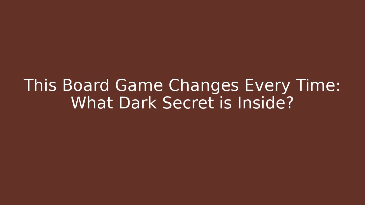 This Board Game Changes Every Time: What Dark Secret is Inside? - Critter Realm