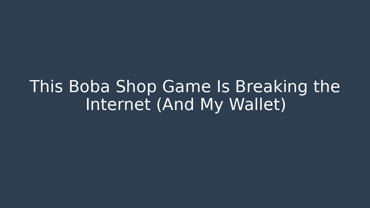 This Boba Shop Game Is Breaking the Internet (And My Wallet) - Critter Realm