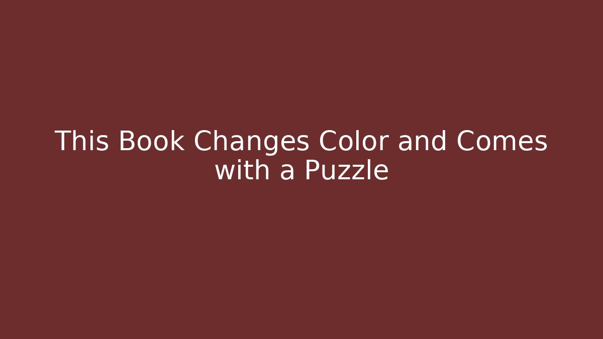 This Book Changes Color and Comes with a Puzzle