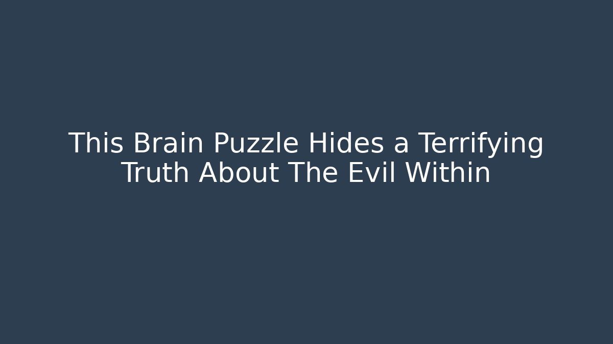 This Brain Puzzle Hides a Terrifying Truth About The Evil Within