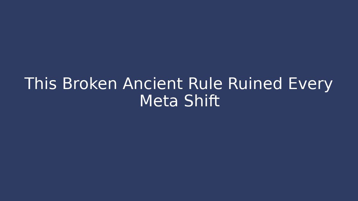 This Broken Ancient Rule Ruined Every Meta Shift - Critter Realm
