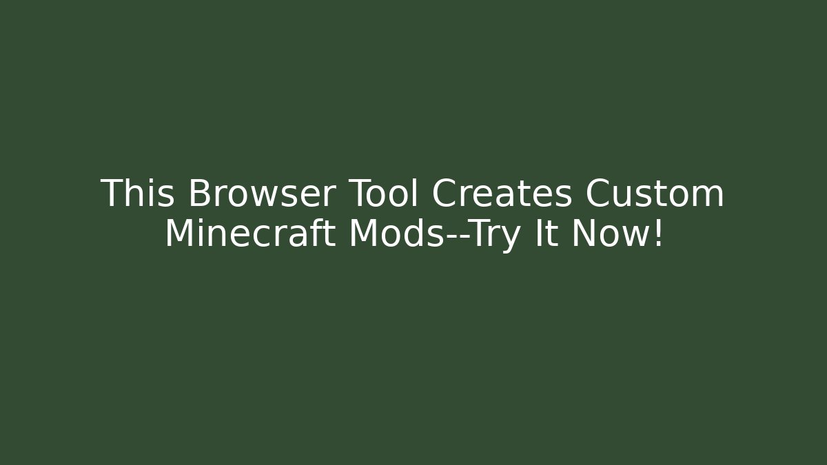 This Browser Tool Creates Custom Minecraft Mods—Try It Now! - Critter Realm