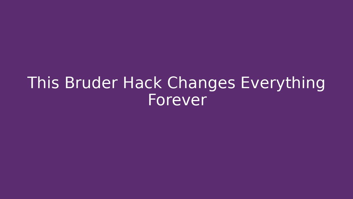 This Bruder Hack Changes Everything Forever