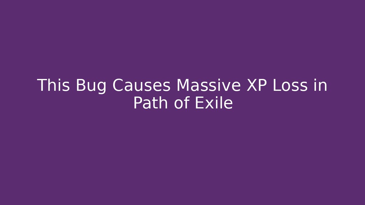 This Bug Causes Massive XP Loss in Path of Exile - Critter Realm