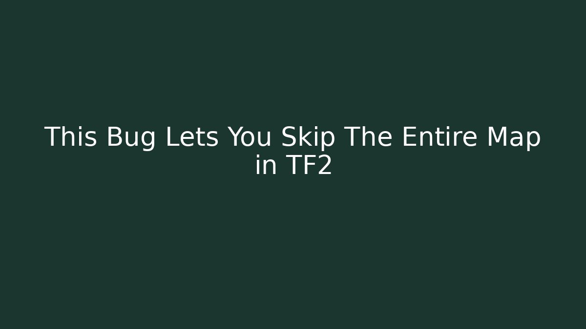 This Bug Lets You Skip The Entire Map in TF2 - Critter Realm