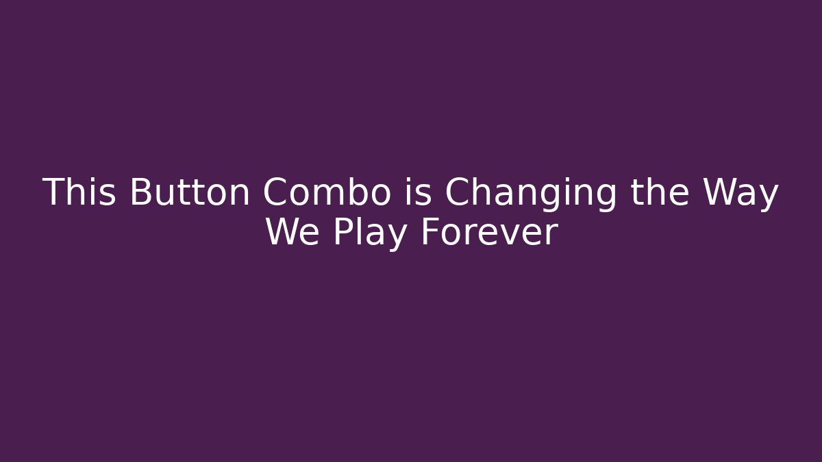 This Button Combo is Changing the Way We Play Forever - Critter Realm