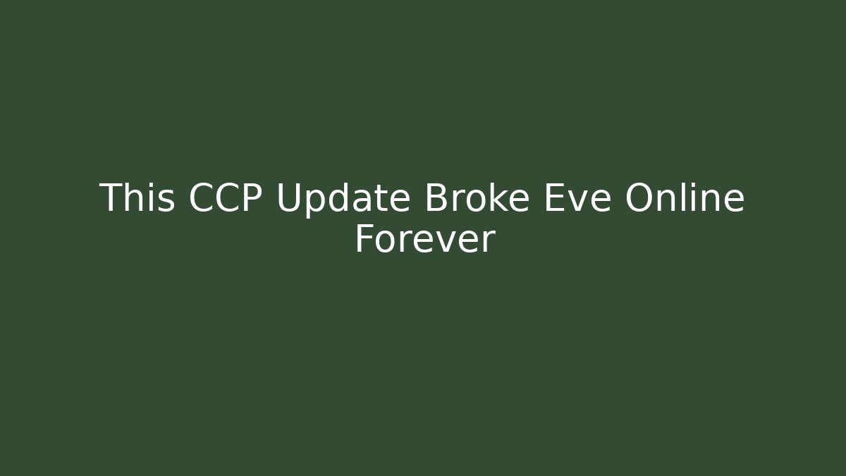 This CCP Update Broke Eve Online Forever