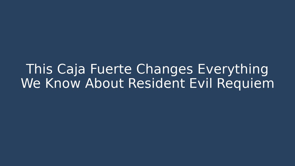 This Caja Fuerte Changes Everything We Know About Resident Evil Requiem - Critter Realm