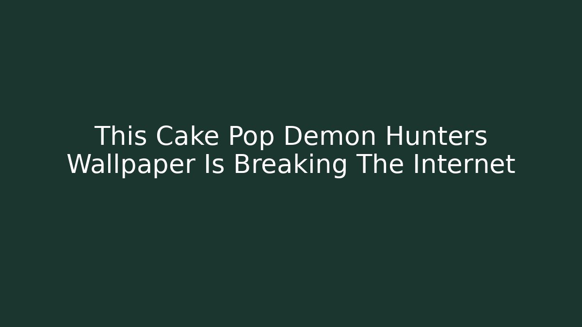 This Cake Pop Demon Hunters Wallpaper Is Breaking The Internet - Critter Realm
