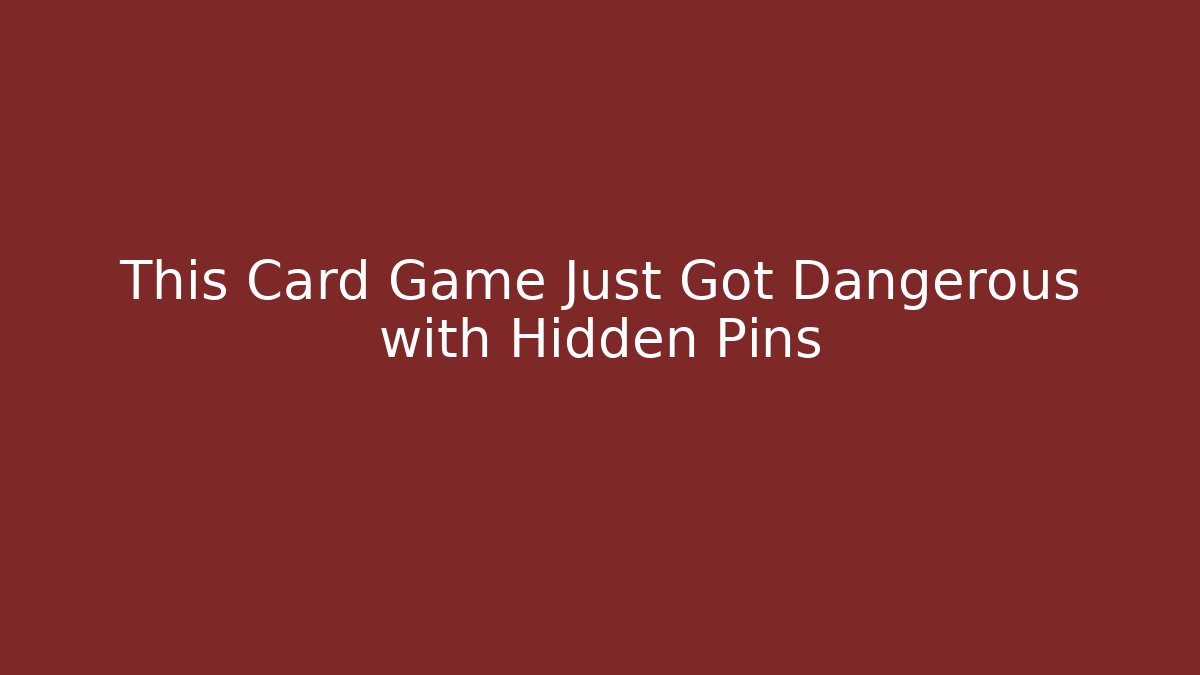 This Card Game Just Got Dangerous with Hidden Pins - Critter Realm