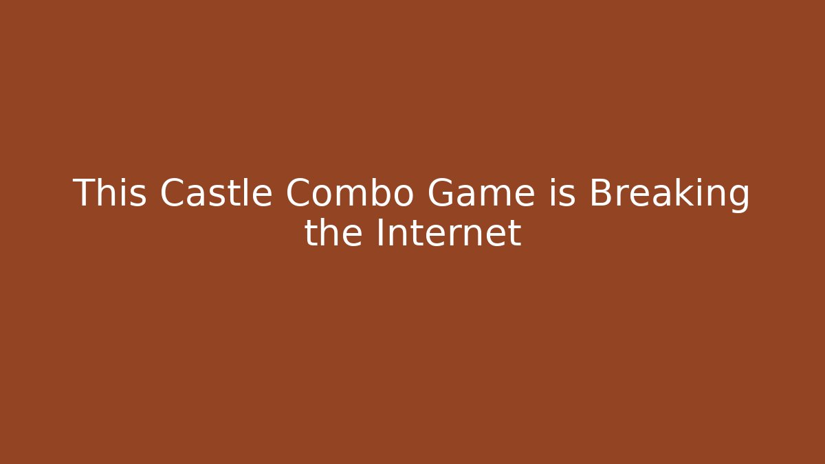This Castle Combo Game is Breaking the Internet