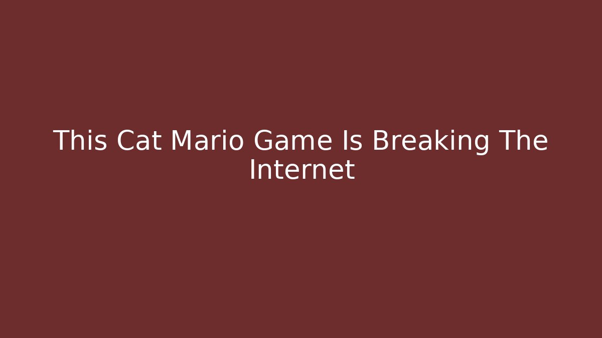This Cat Mario Game Is Breaking The Internet - Critter Realm