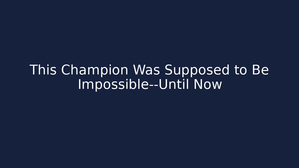 This Champion Was Supposed to Be Impossible—Until Now - Critter Realm
