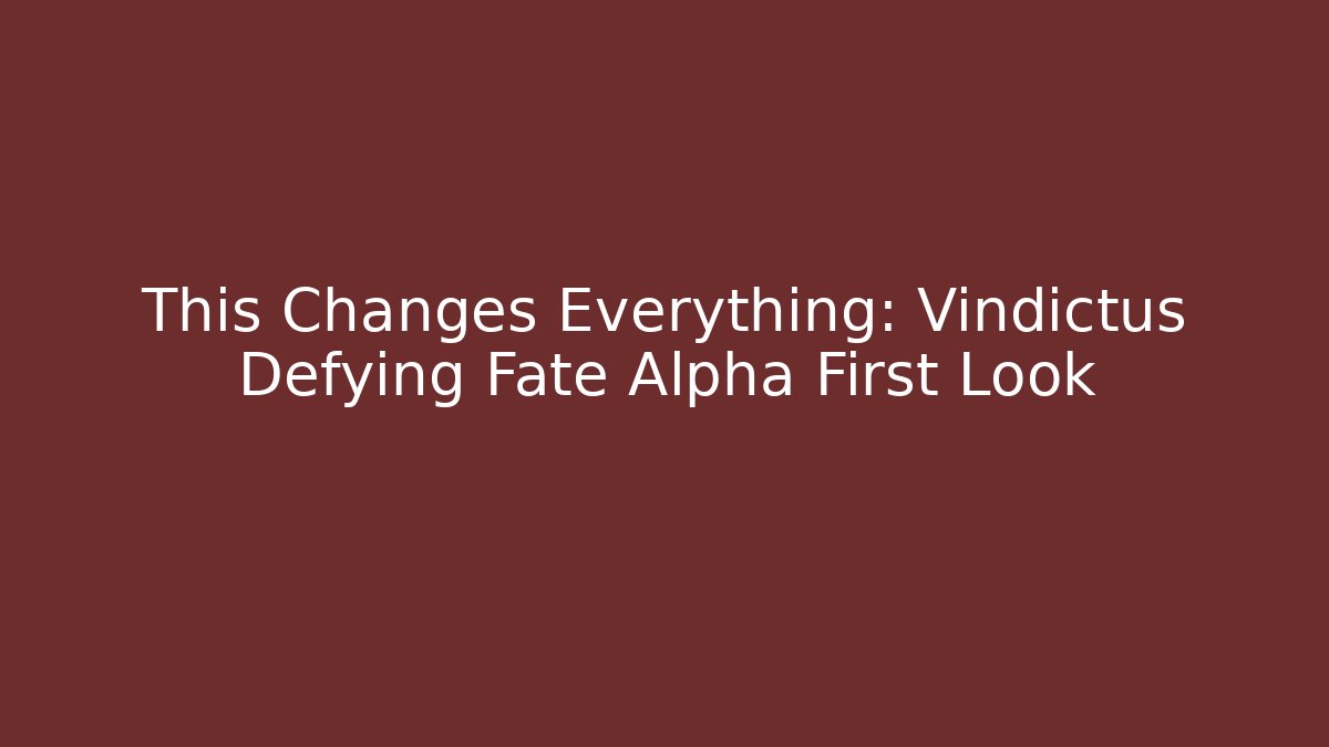 This Changes Everything: Vindictus Defying Fate Alpha First Look