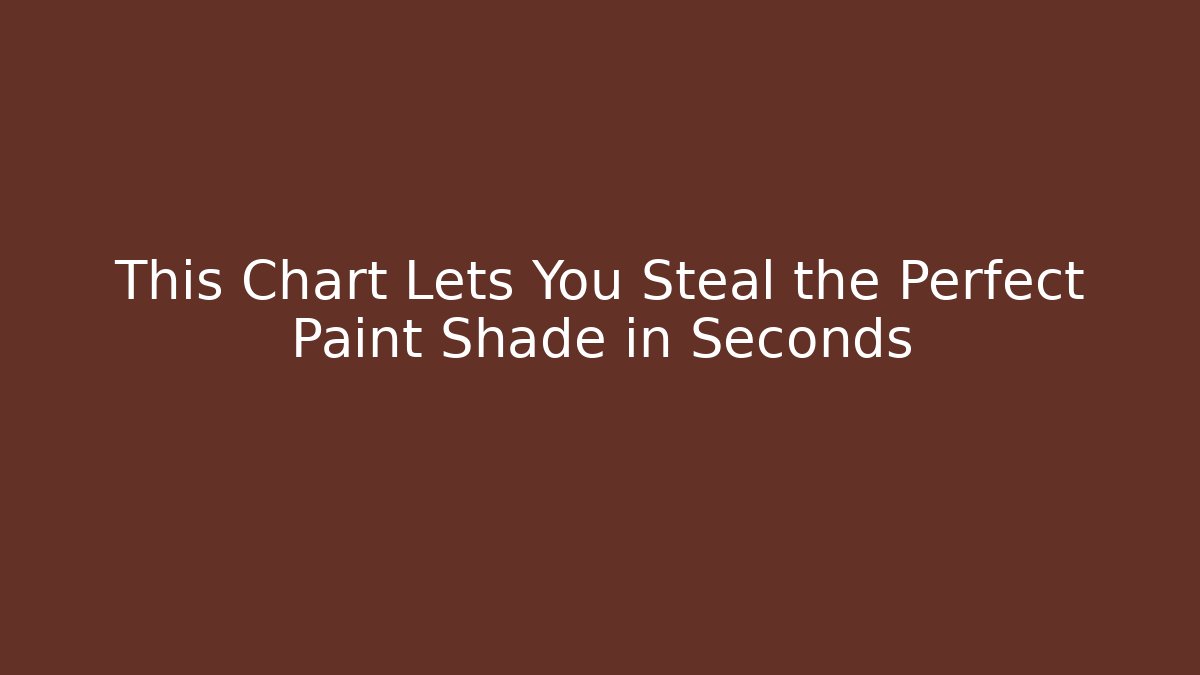 This Chart Lets You Steal the Perfect Paint Shade in Seconds