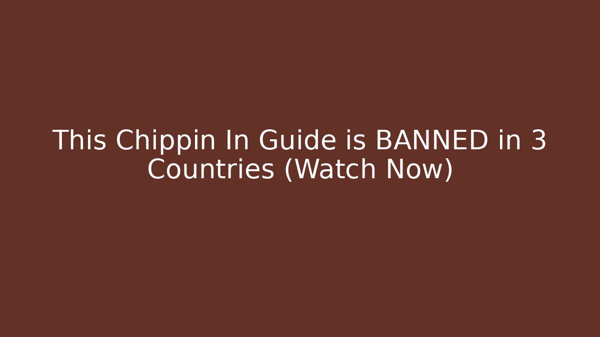 This Chippin In Guide is BANNED in 3 Countries (Watch Now) - Critter Realm