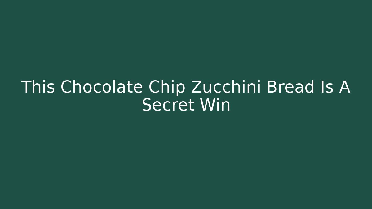 This Chocolate Chip Zucchini Bread Is A Secret Win - Critter Realm