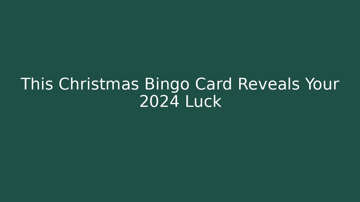 This Christmas Bingo Card Reveals Your 2024 Luck - Critter Realm