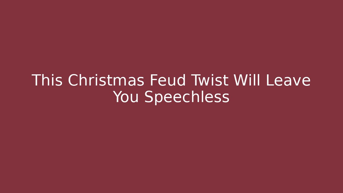 This Christmas Feud Twist Will Leave You Speechless - Critter Realm