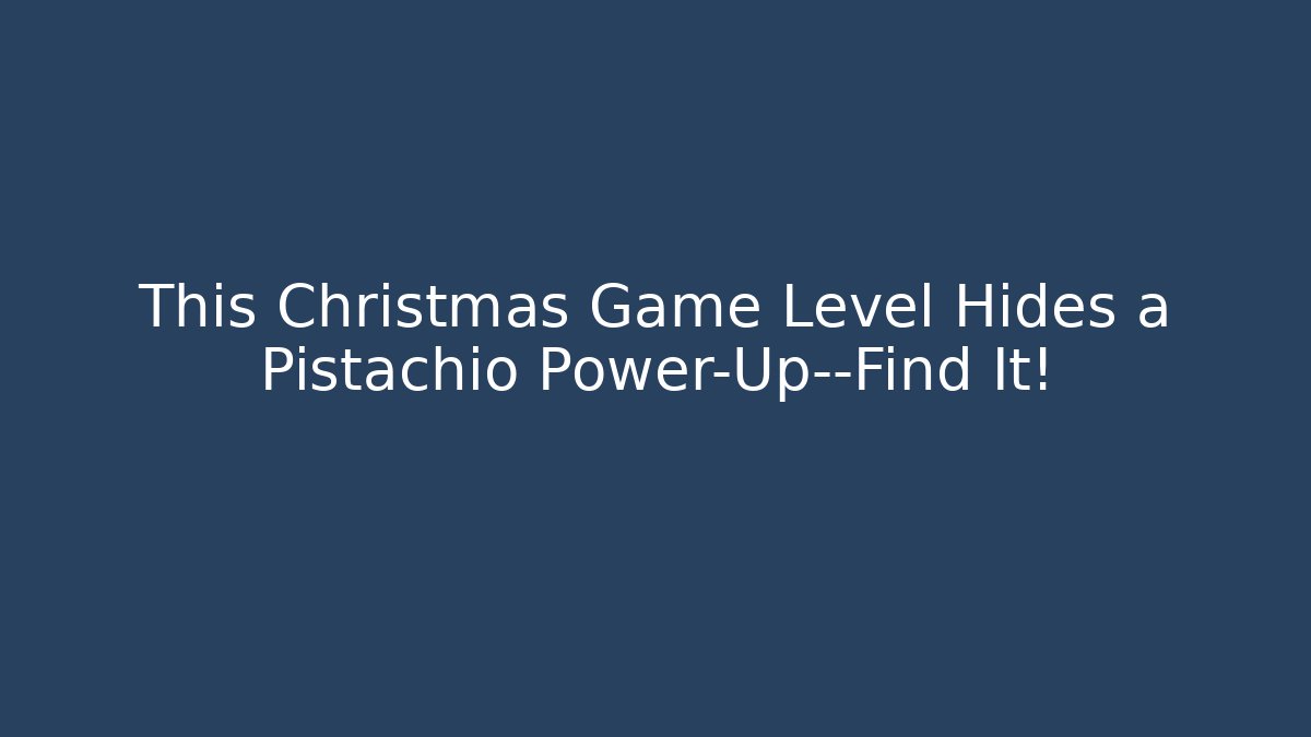 This Christmas Game Level Hides a Pistachio Power-Up—Find It!