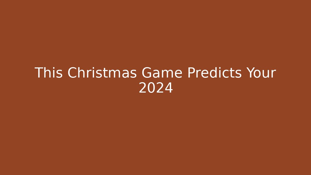 This Christmas Game Predicts Your 2024 - Critter Realm
