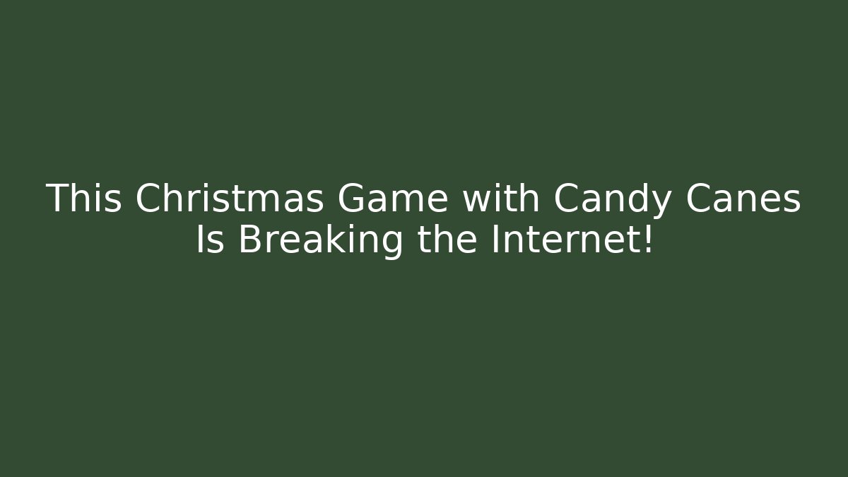 This Christmas Game with Candy Canes Is Breaking the Internet!