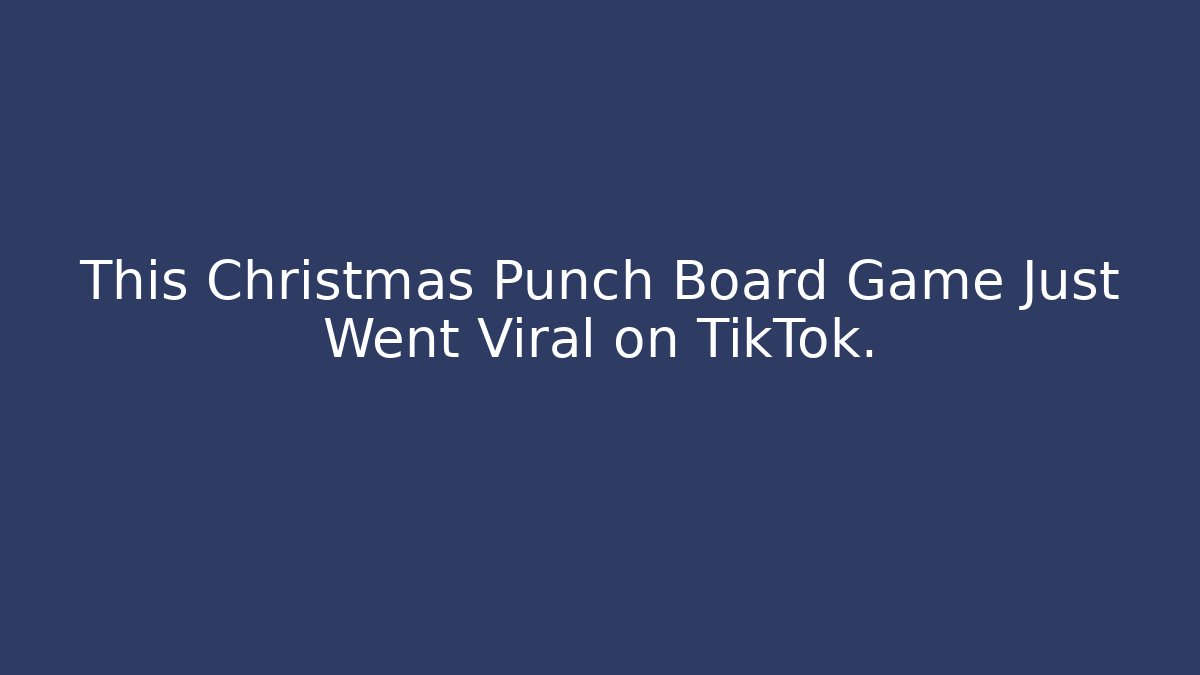 This Christmas Punch Board Game Just Went Viral on TikTok.