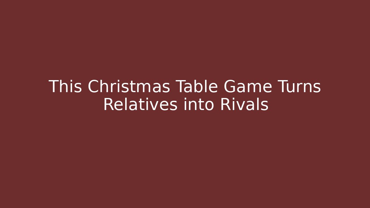 This Christmas Table Game Turns Relatives into Rivals
