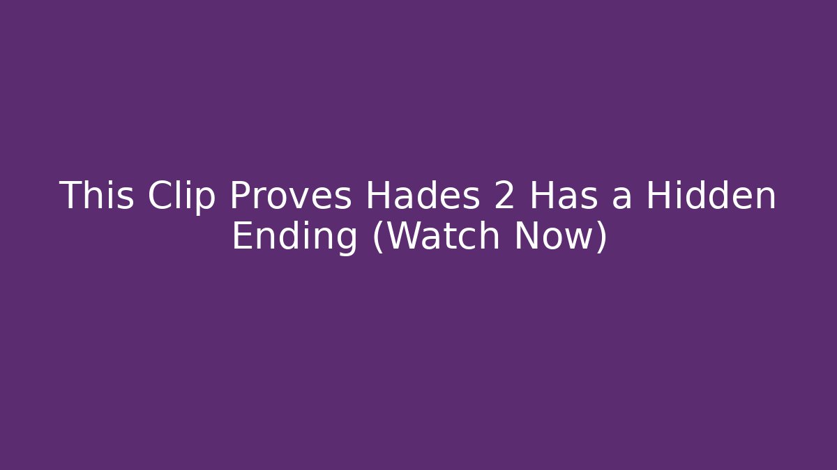 This Clip Proves Hades 2 Has a Hidden Ending (Watch Now)