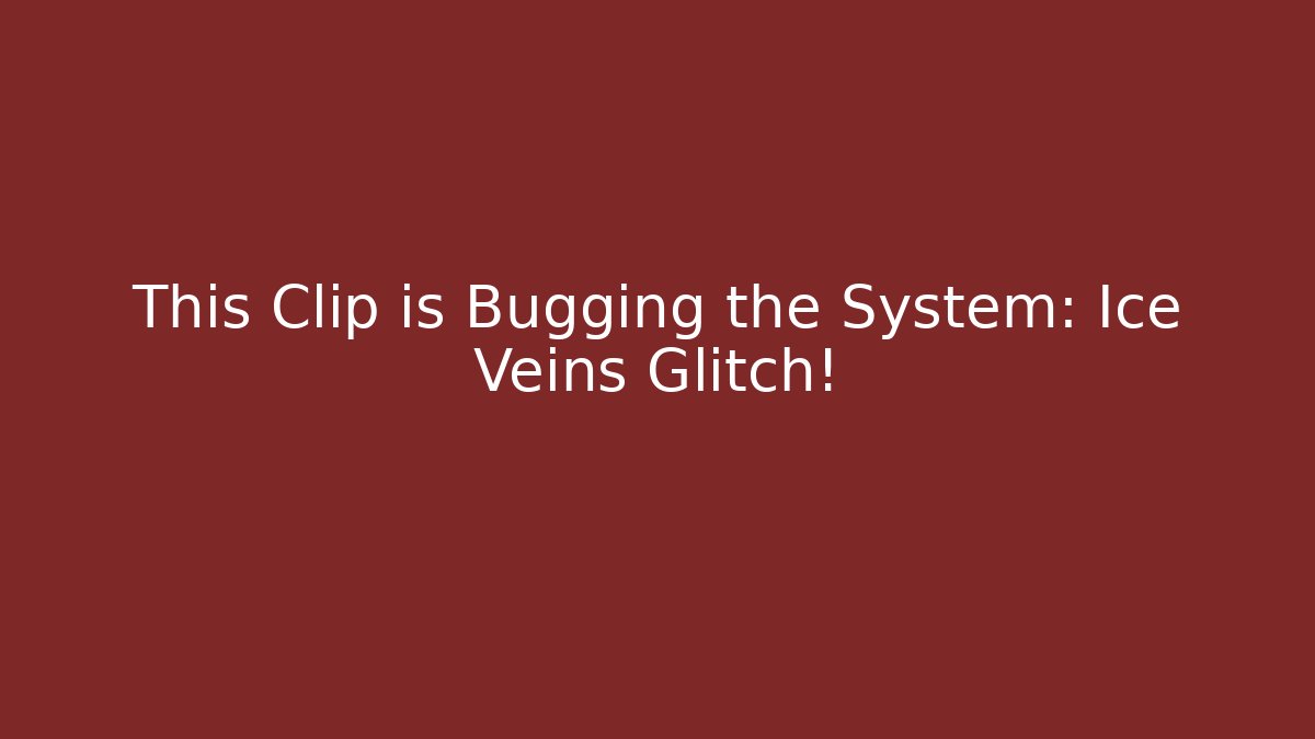 This Clip is Bugging the System: Ice Veins Glitch! - Critter Realm