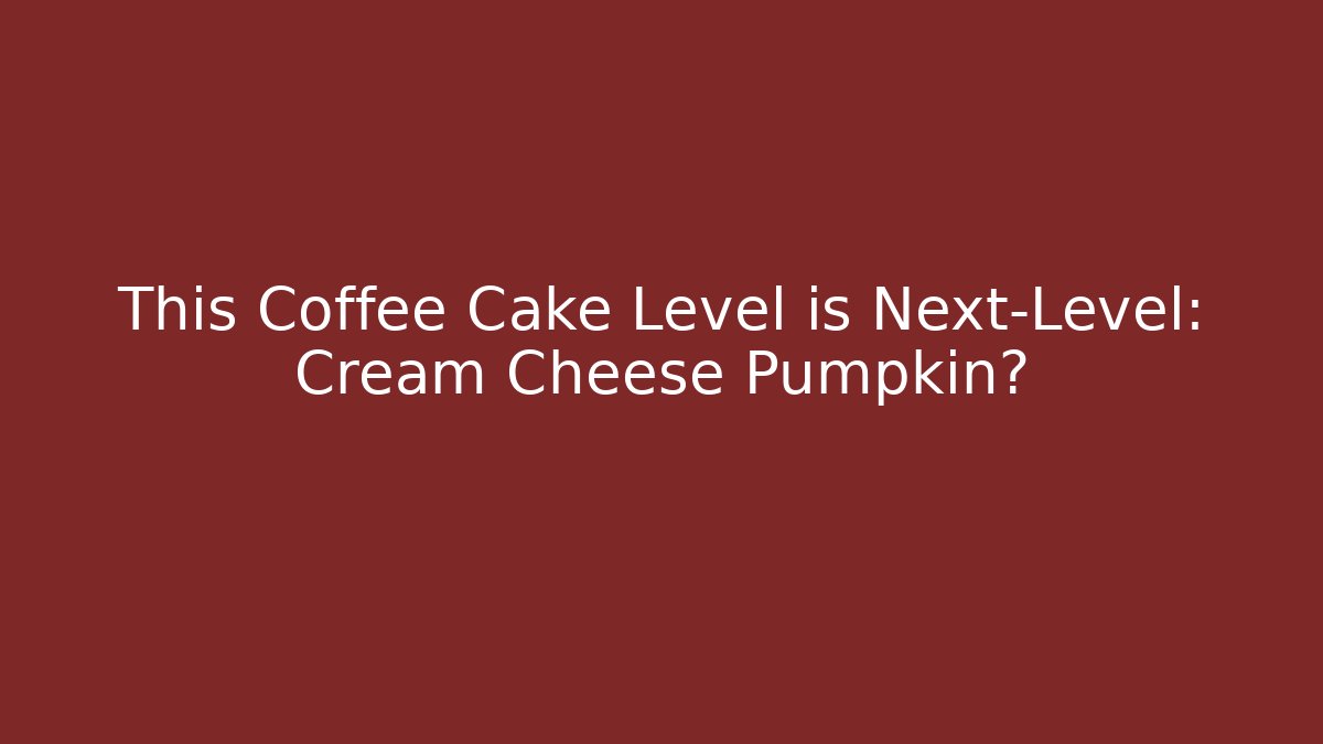 This Coffee Cake Level is Next-Level: Cream Cheese + Pumpkin? - Critter Realm