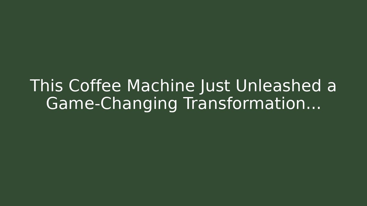 This Coffee Machine Just Unleashed a Game-Changing Transformation… - Critter Realm