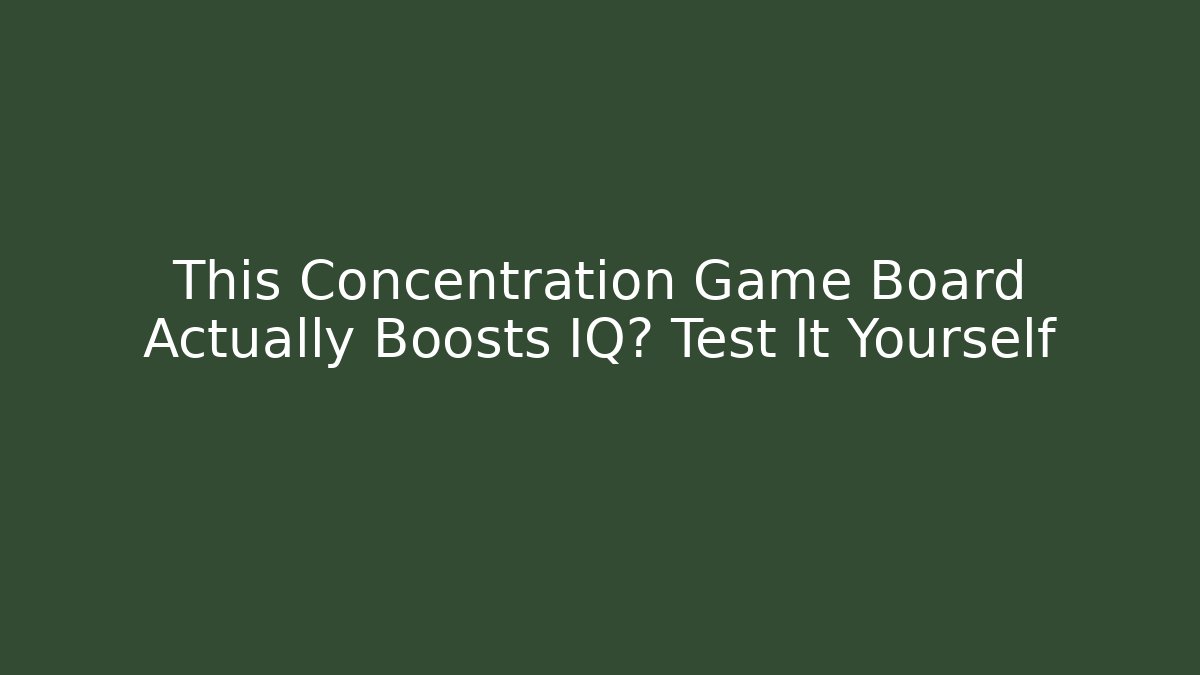 This Concentration Game Board Actually Boosts IQ? Test It Yourself - Critter Realm