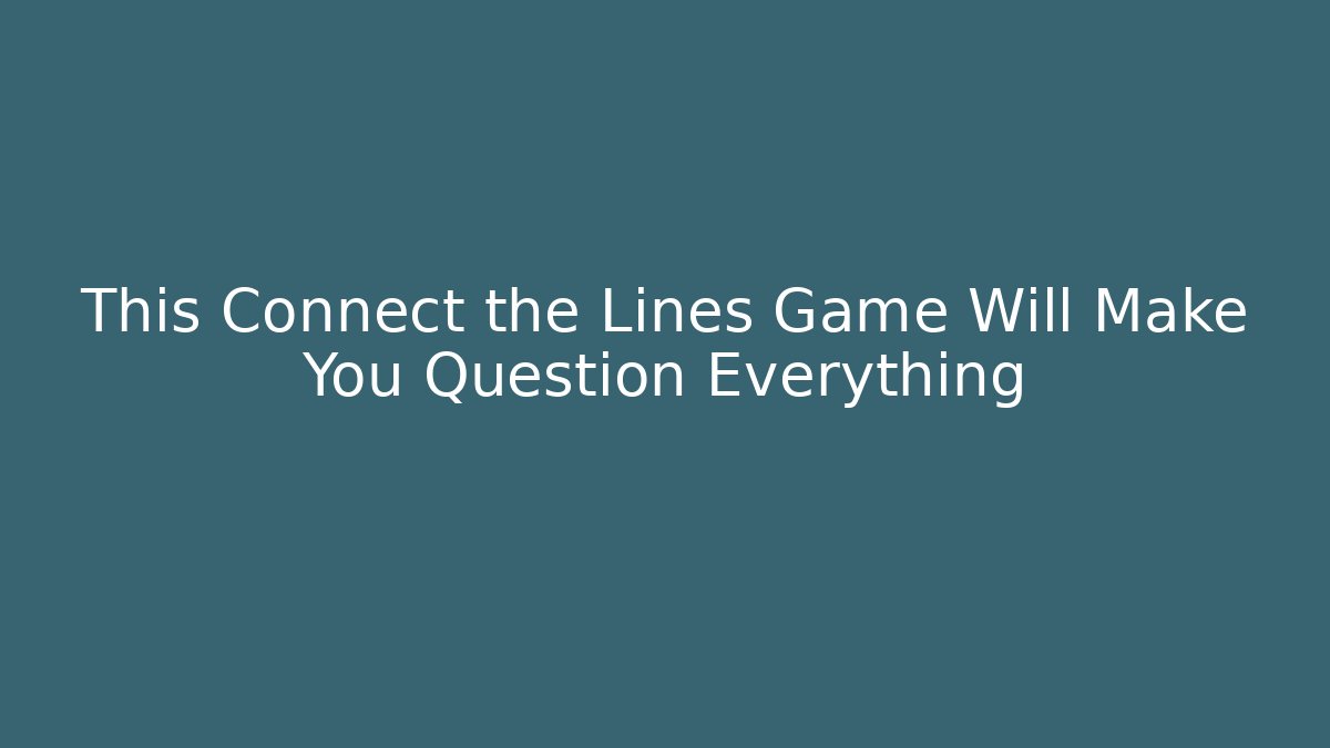 This Connect the Lines Game Will Make You Question Everything