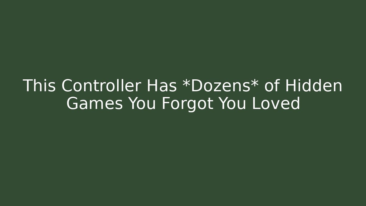 This Controller Has *Dozens* of Hidden Games You Forgot You Loved