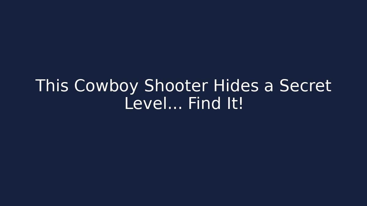 This Cowboy Shooter Hides a Secret Level… Find It! - Critter Realm