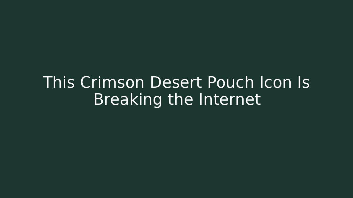 This Crimson Desert Pouch Icon Is Breaking the Internet