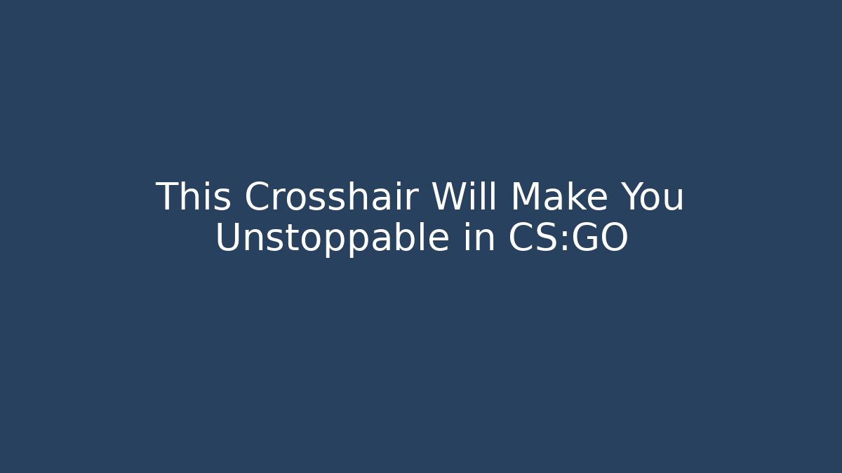 This Crosshair Will Make You Unstoppable in CS:GO