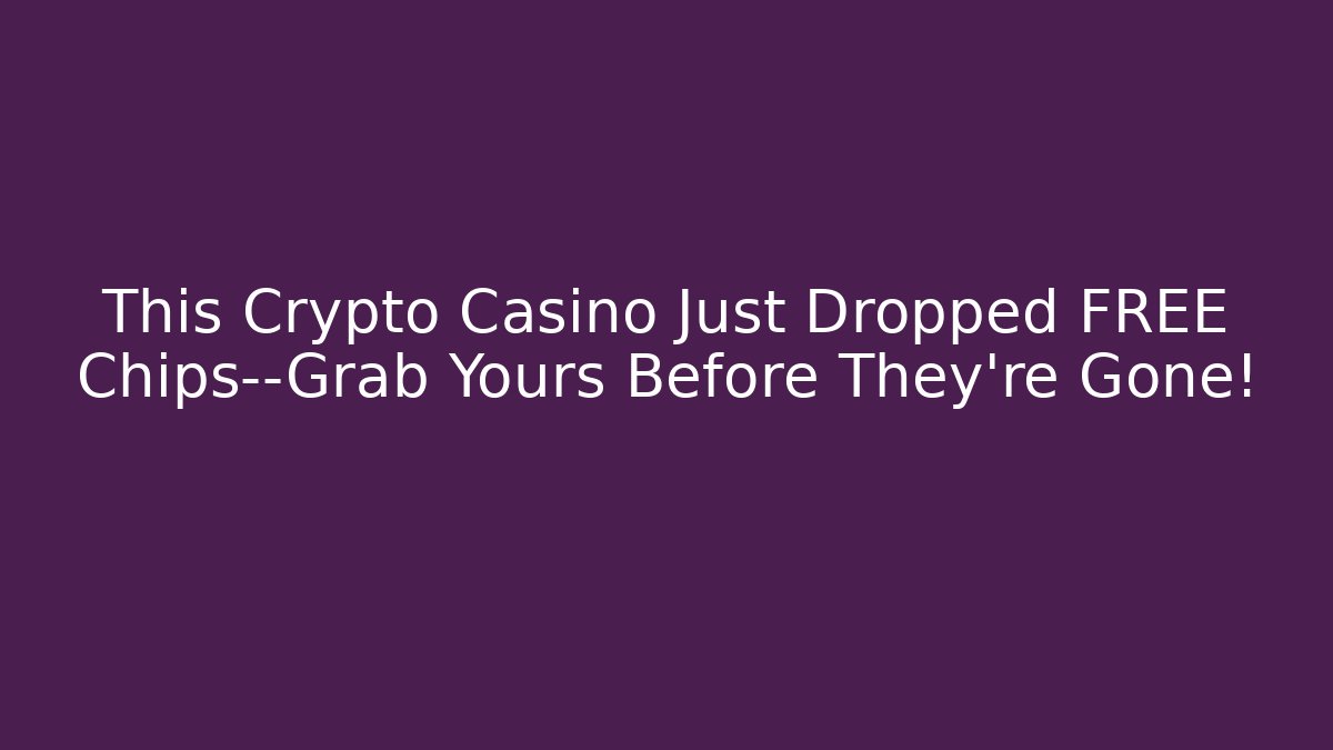 This Crypto Casino Just Dropped FREE Chips—Grab Yours Before They're Gone! - Critter Realm