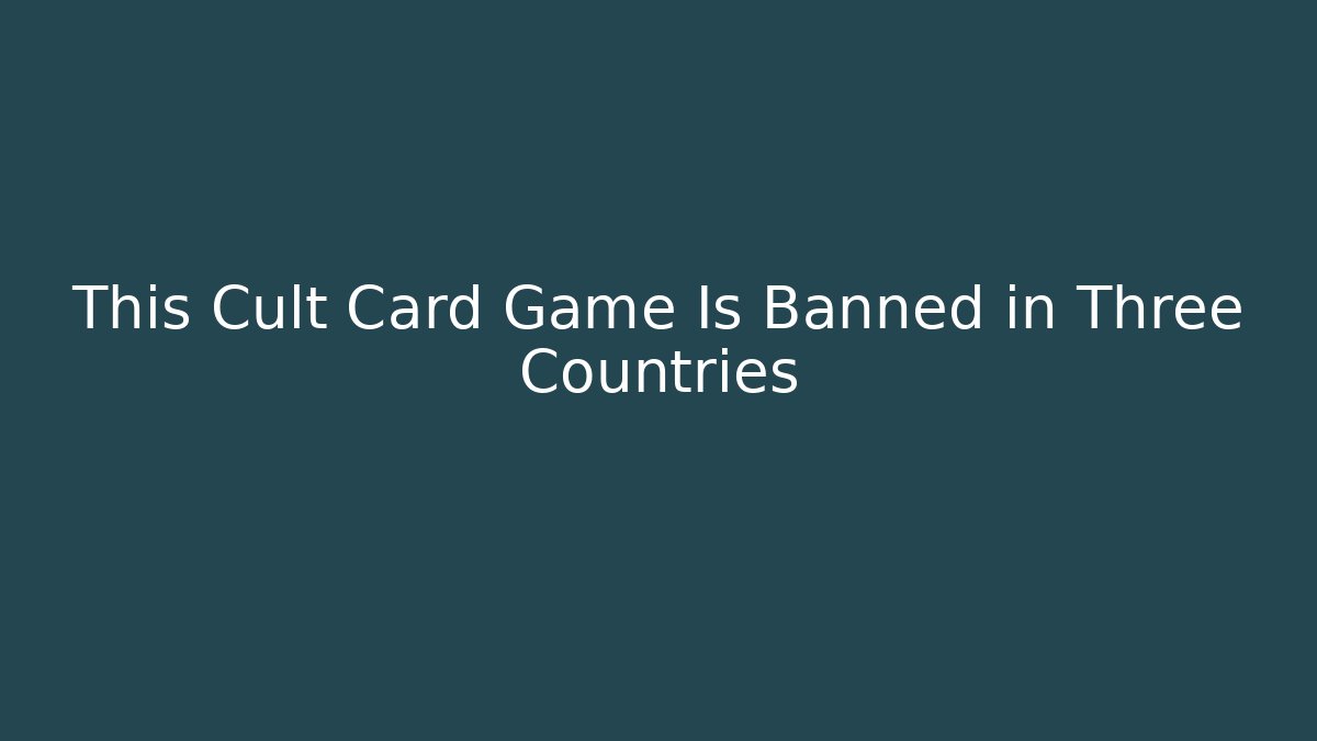 This Cult Card Game Is Banned in Three Countries