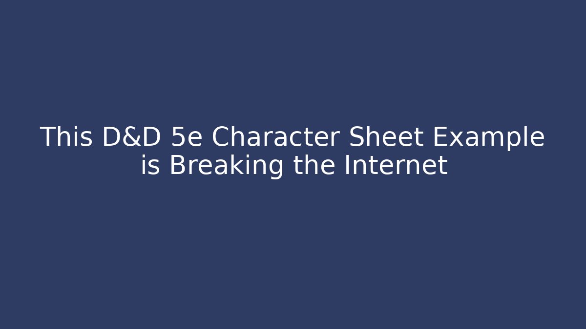 This D&D 5e Character Sheet Example is Breaking the Internet - Critter Realm