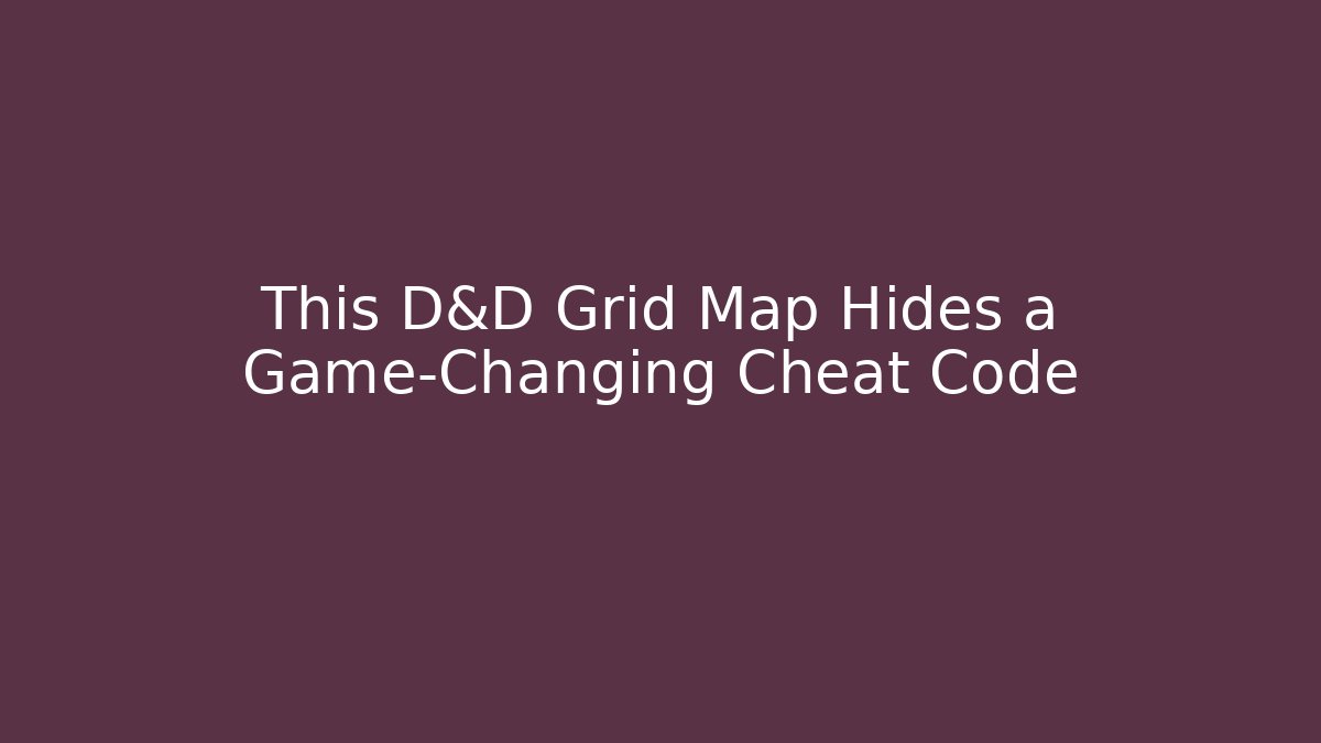 This D&D Grid Map Hides a Game-Changing Cheat Code