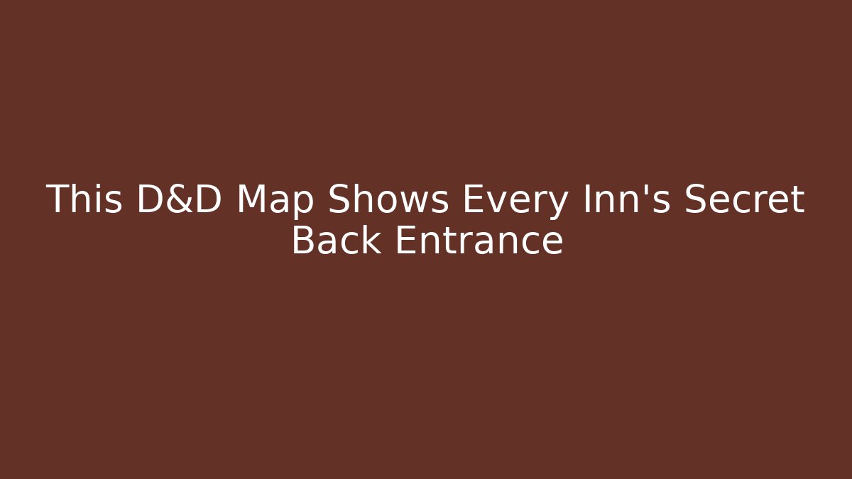 This D&D Map Shows Every Inn's Secret Back Entrance