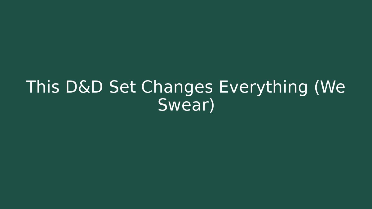 This D&D Set Changes Everything (We Swear) - Critter Realm