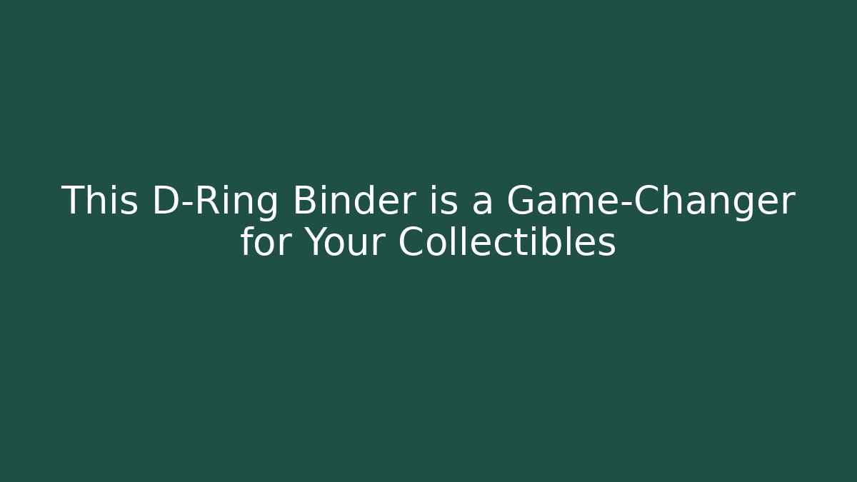 This D-Ring Binder is a Game-Changer for Your Collectibles - Critter Realm